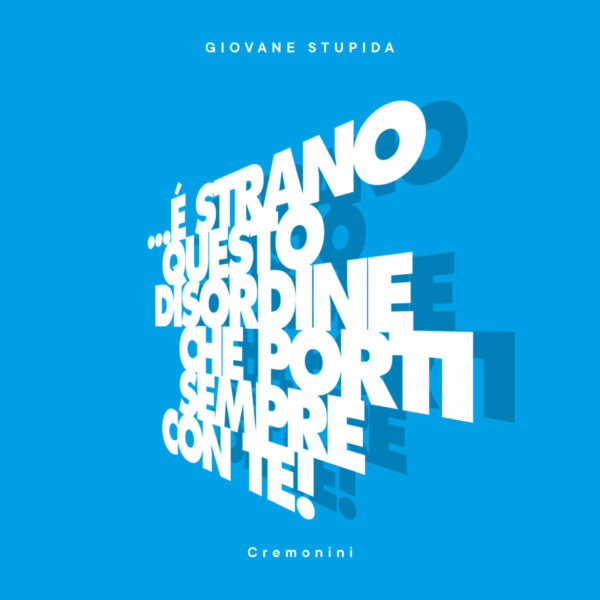 Cesare Cremonini - Giovane e stupida - Visual - Design Umberto Angelini