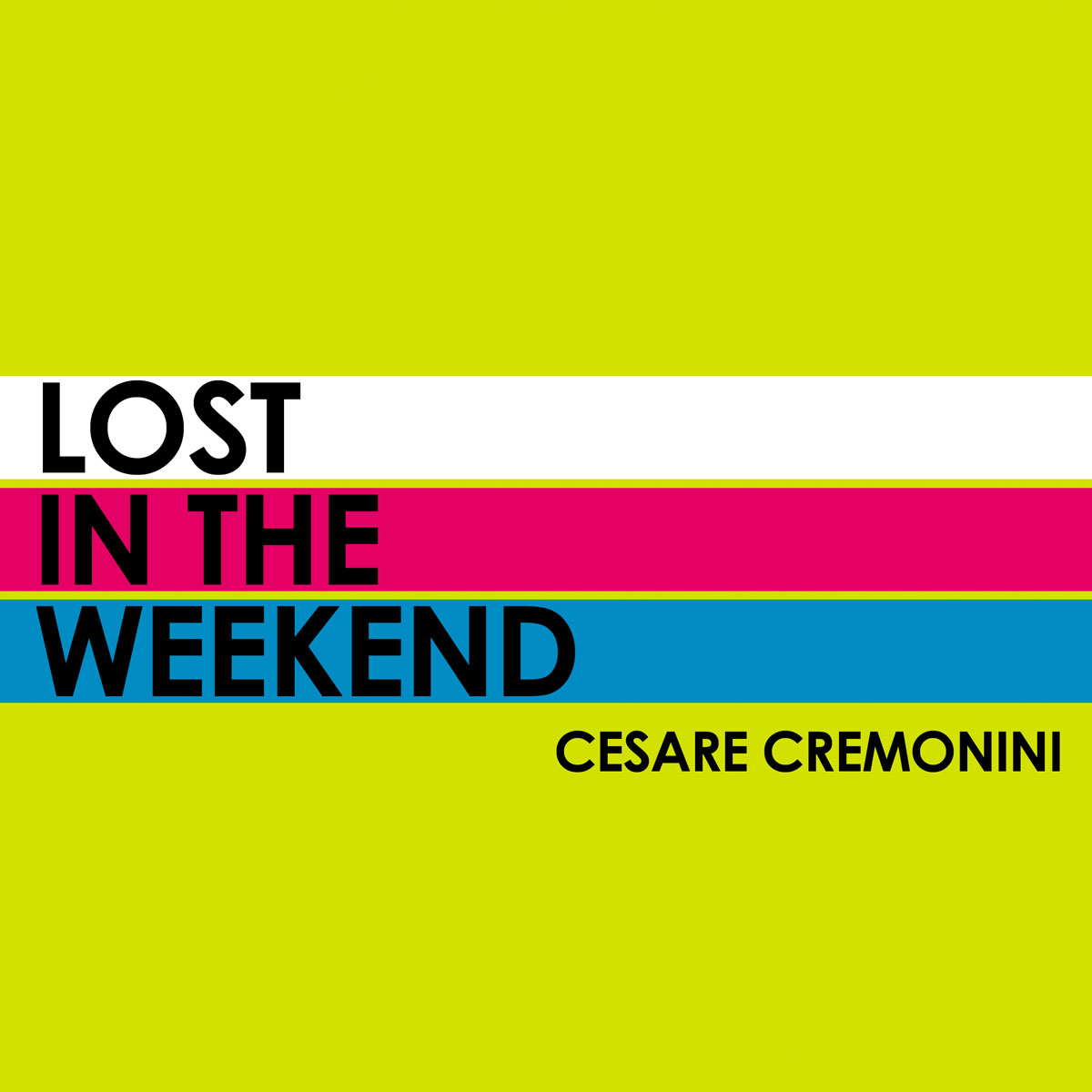 Cesare Cremonini - Lost in the weekend - Design Umberto Angelini e stupida - Design Umberto Angelini